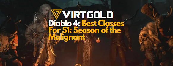 [Diablo 4] Top Classes for Season 1