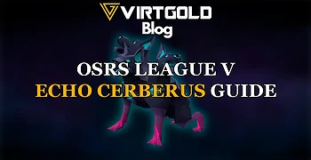 OSRS League 5 - Echo Cerberus Guide
