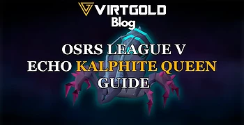 OSRS League 5 - Echo Kalphite Queen Guide