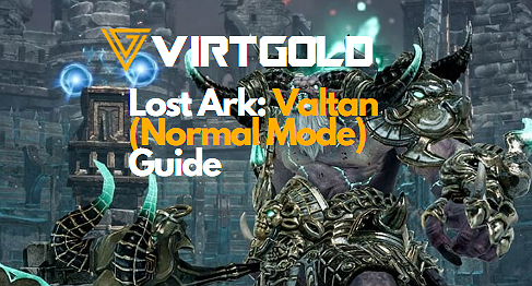[Lost Ark] Valtan (Normal Mode) Guide
