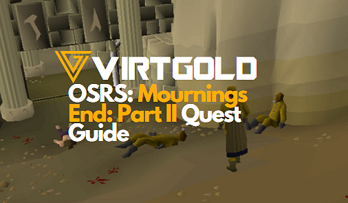[OSRS]Mournings End Part II Quest Guide