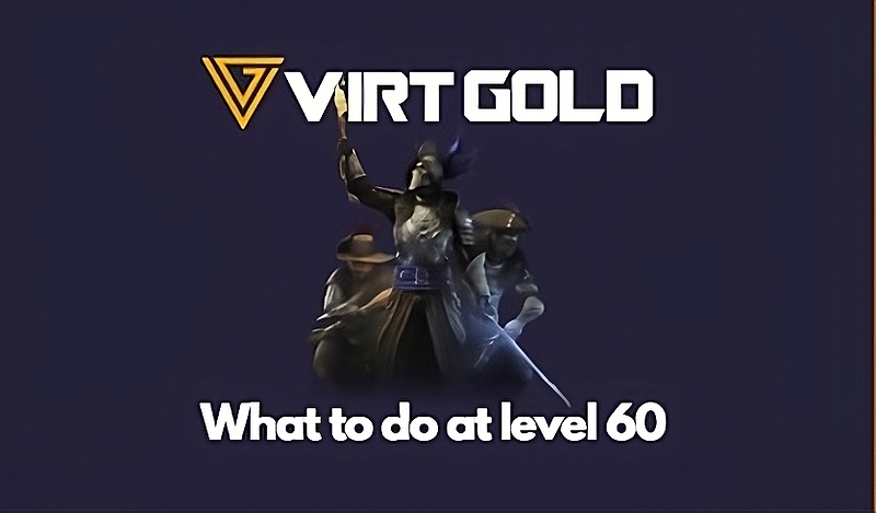 What to do at level 60 New World