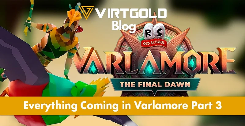 OSRS - Everything Coming in Varlamore Part 3