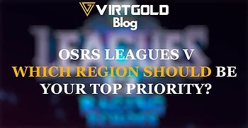 OSRS Leagues 5 - Which Region Should be Your Top Priority?