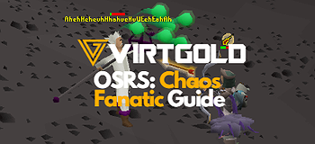 [OSRS] Chaos Fanatic Guide