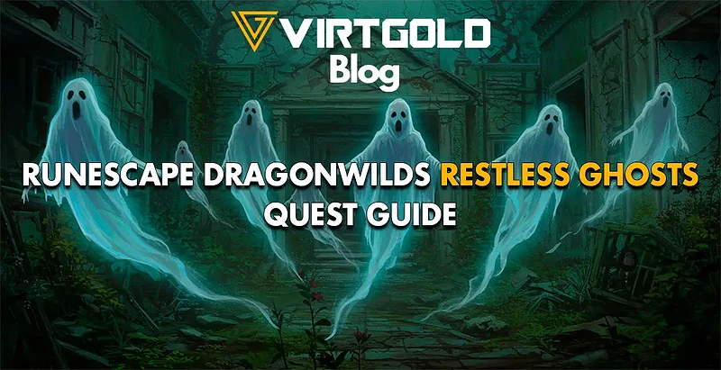 RuneScape Dragonwilds Restless Ghosts Quest Guide