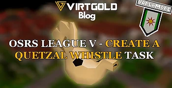 OSRS League 5 - Create a Quetzal Whistle