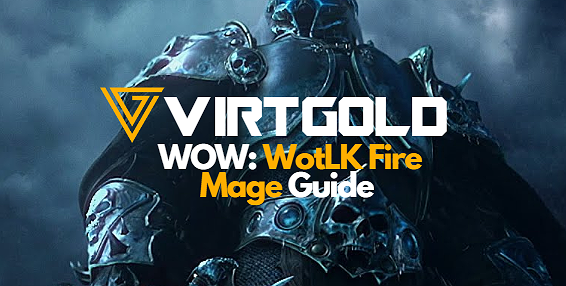 WotLK Fire Mage Guide 2023